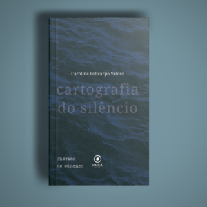 Cartografia do silêncio — Caroline Policarpo