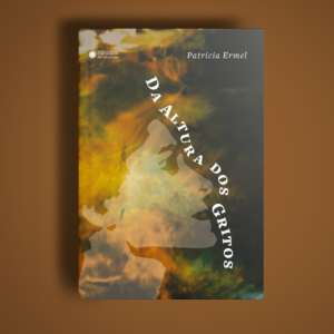 Da altura dos gritos — Patrícia Ermel
