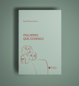 Mulheres que conheci — Rosa Mascarenhas