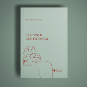 Mulheres que conheci — Rosa Mascarenhas