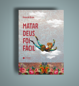 Matar Deus foi fácil — Deborah Brum
