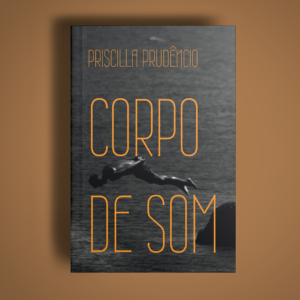 Corpo de som — Priscilla Prudêncio