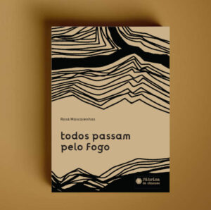 Todos passam pelo fogo – Rosa Mascarenhas