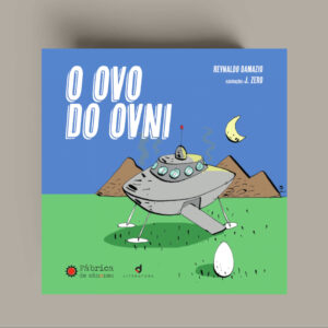 O ovo do ovni – Reynaldo Damazio e J. Zero